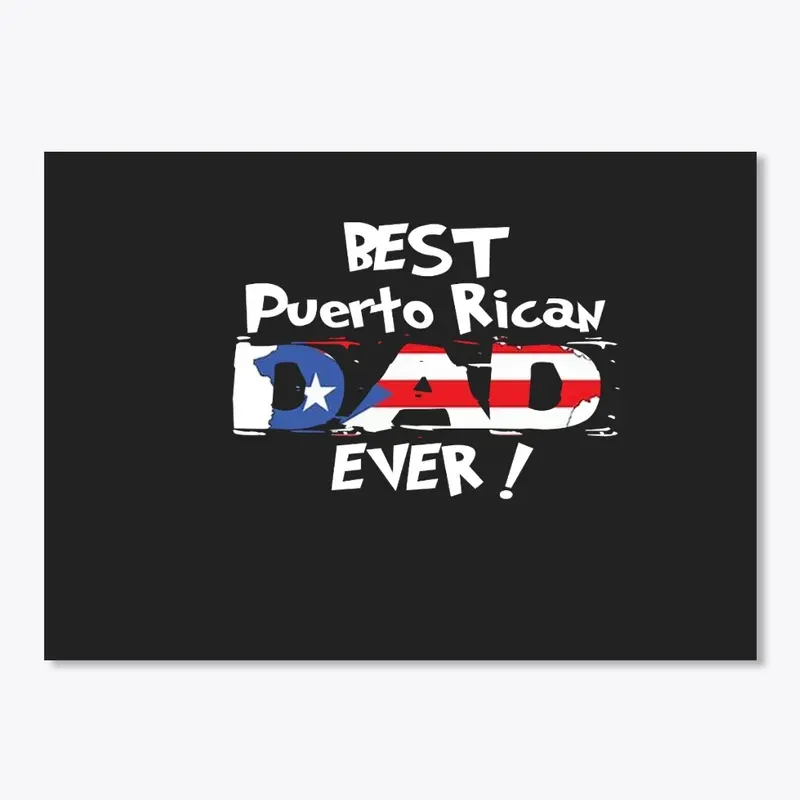 Best Puerto Rican Dad Ever !